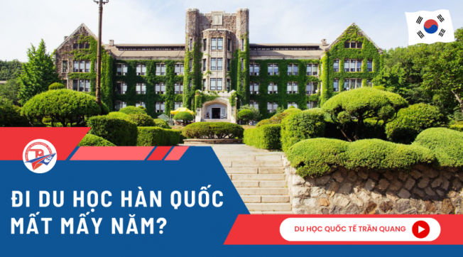 Đi du học Hàn Quốc mất mấy năm? Giải mã lộ trình học tập từ A-Z